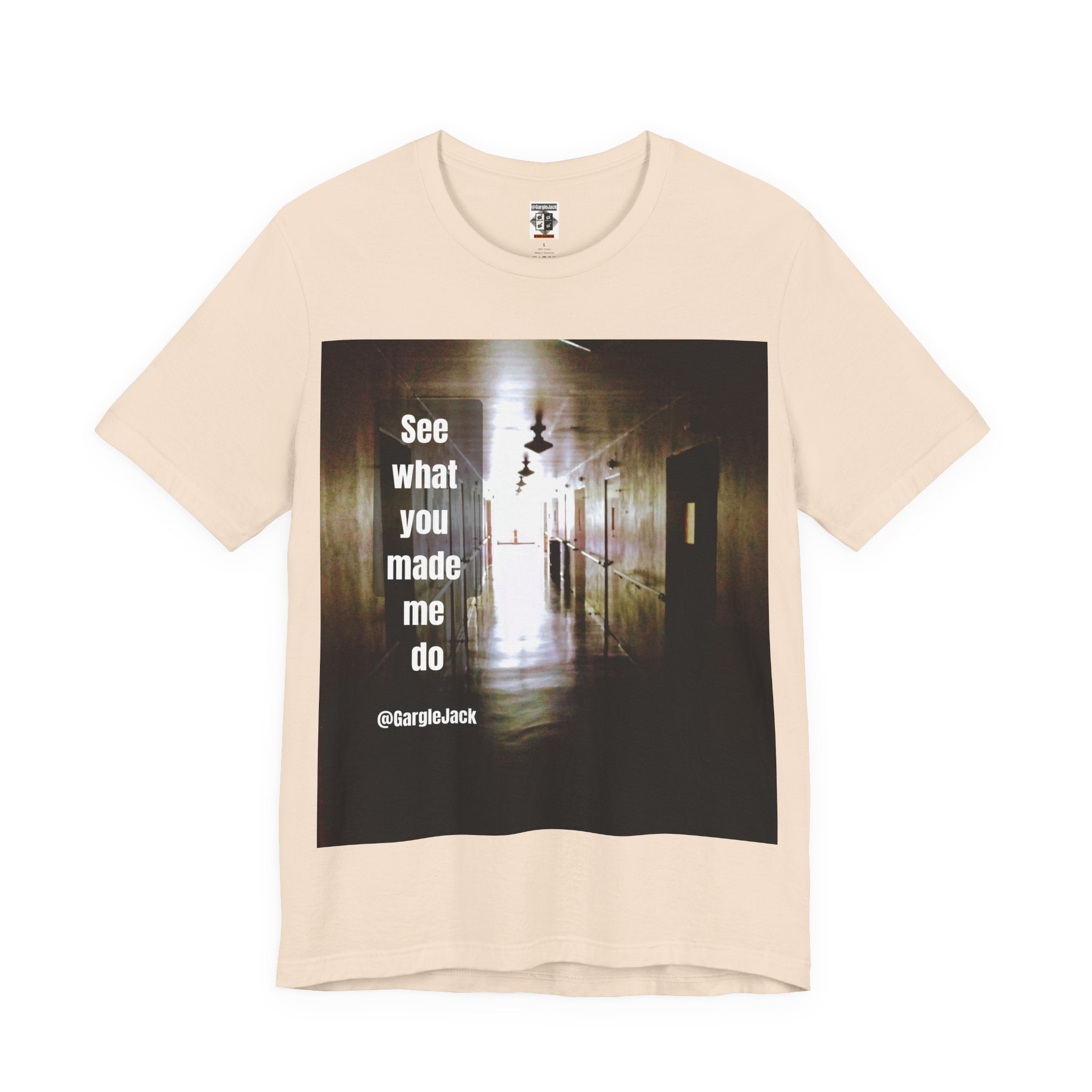 See What You Made Me Do - Gargle Jack Unisex Punk Tee