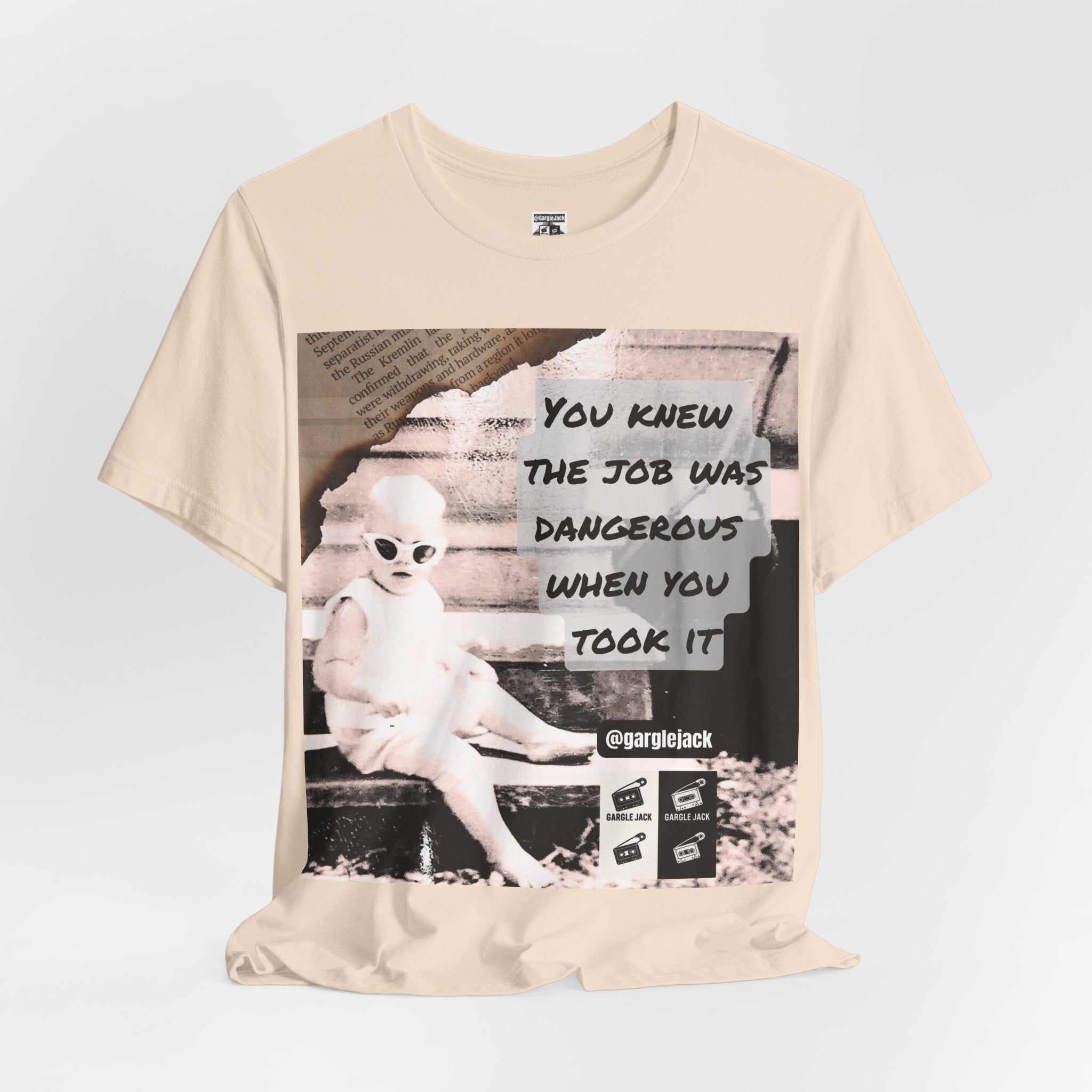 You Knew The Job Was Dangerous When You Took It - Gargle Jack Unisex Punk Tee
