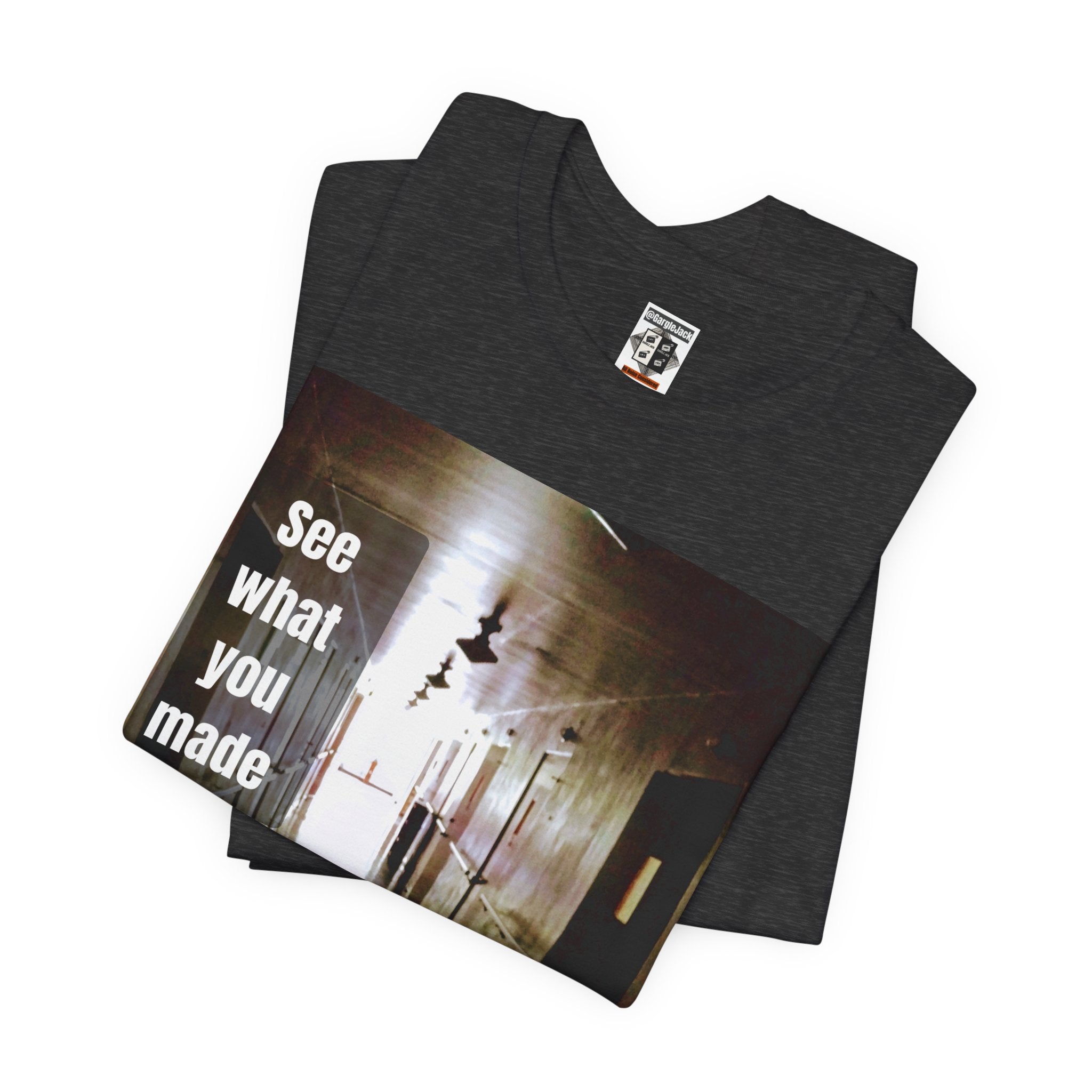 See What You Made Me Do - Gargle Jack Unisex Punk Tee