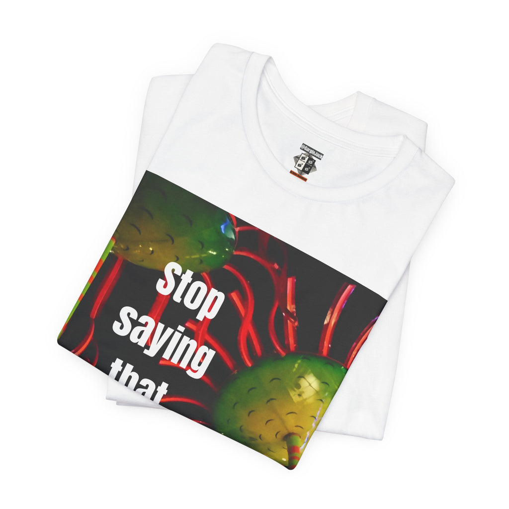 Stop Saying That Wendy - Gargle Jack Unisex Punk Tee