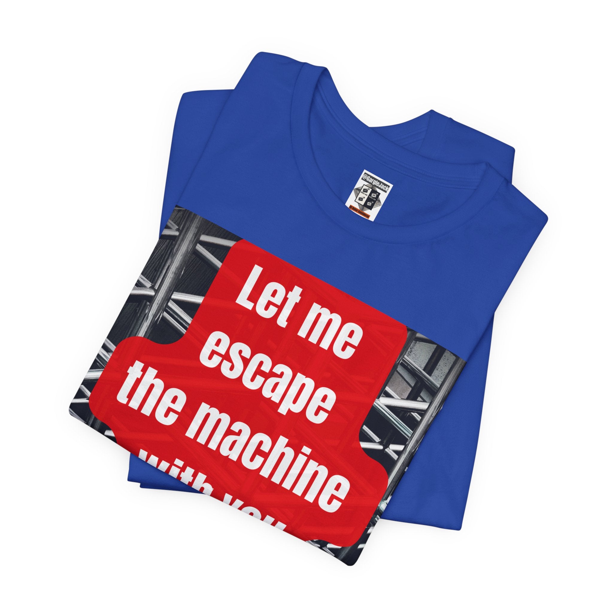 Let Me Escape The Machine With You - Gargle Jack Unisex Punk Tee