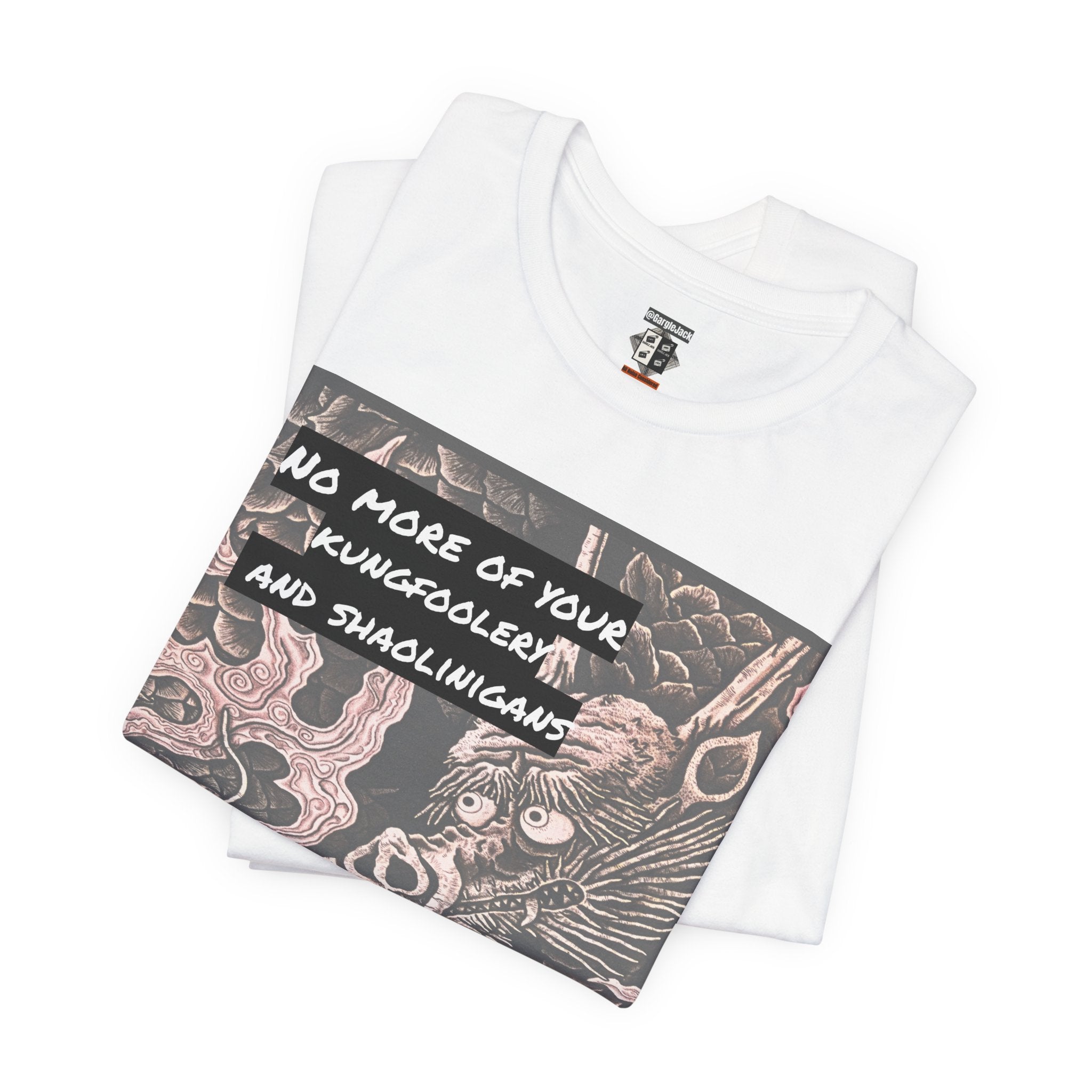 No More Of Your Kungfoolery - Gargle Jack Unisex Punk Tee