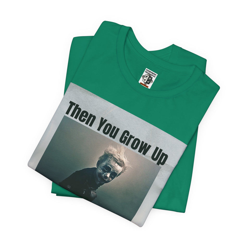 Then You Grow Up - Gargle Jack Unisex Punk Tee