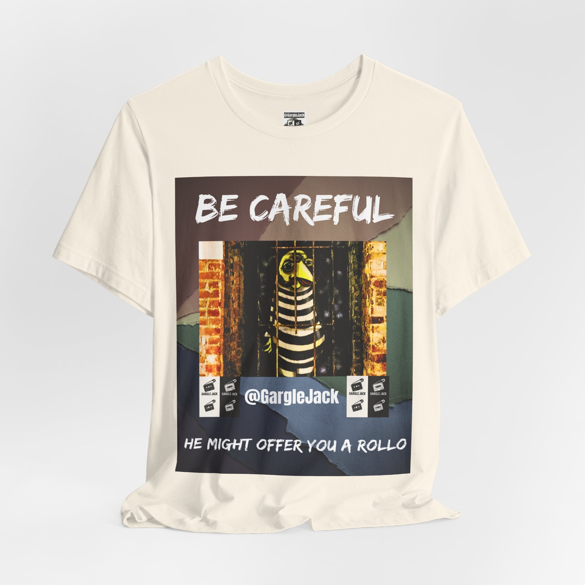 Be Careful He Might Offer You A Rollo - Gargle Jack Unisex Punk Tee