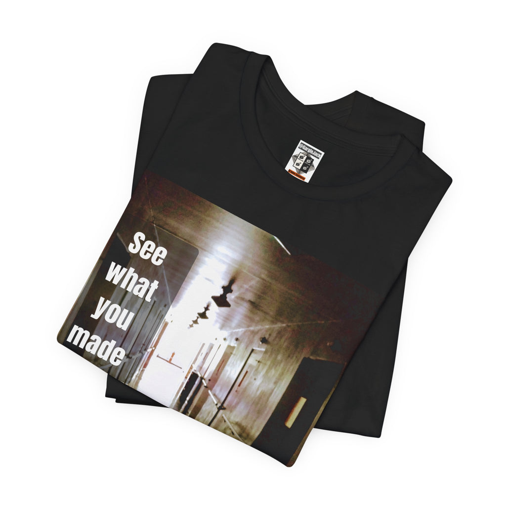 See What You Made Me Do - Gargle Jack Unisex Punk Tee