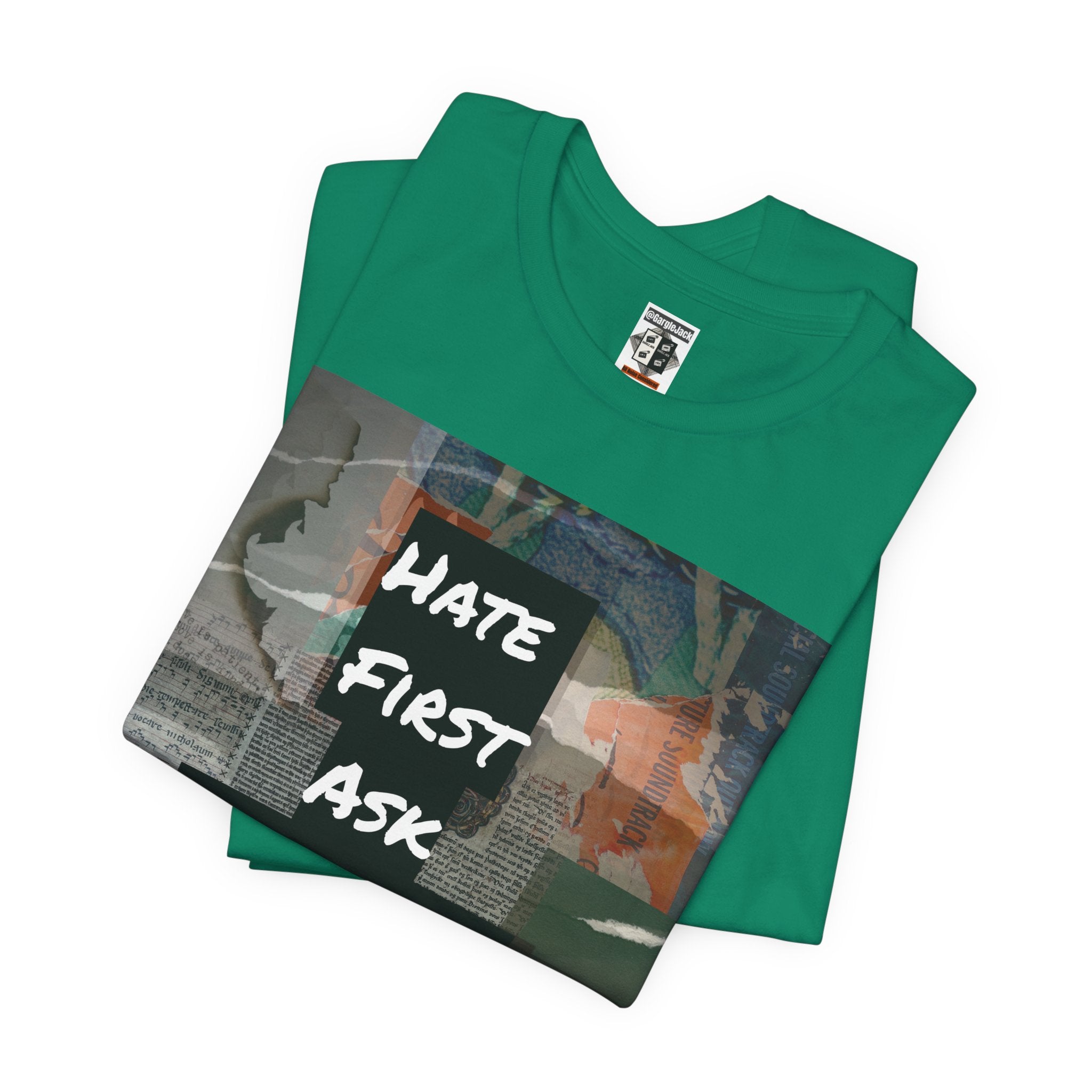 Hate First Ask Questions Later - Gargle Jack Unisex Punk Tee