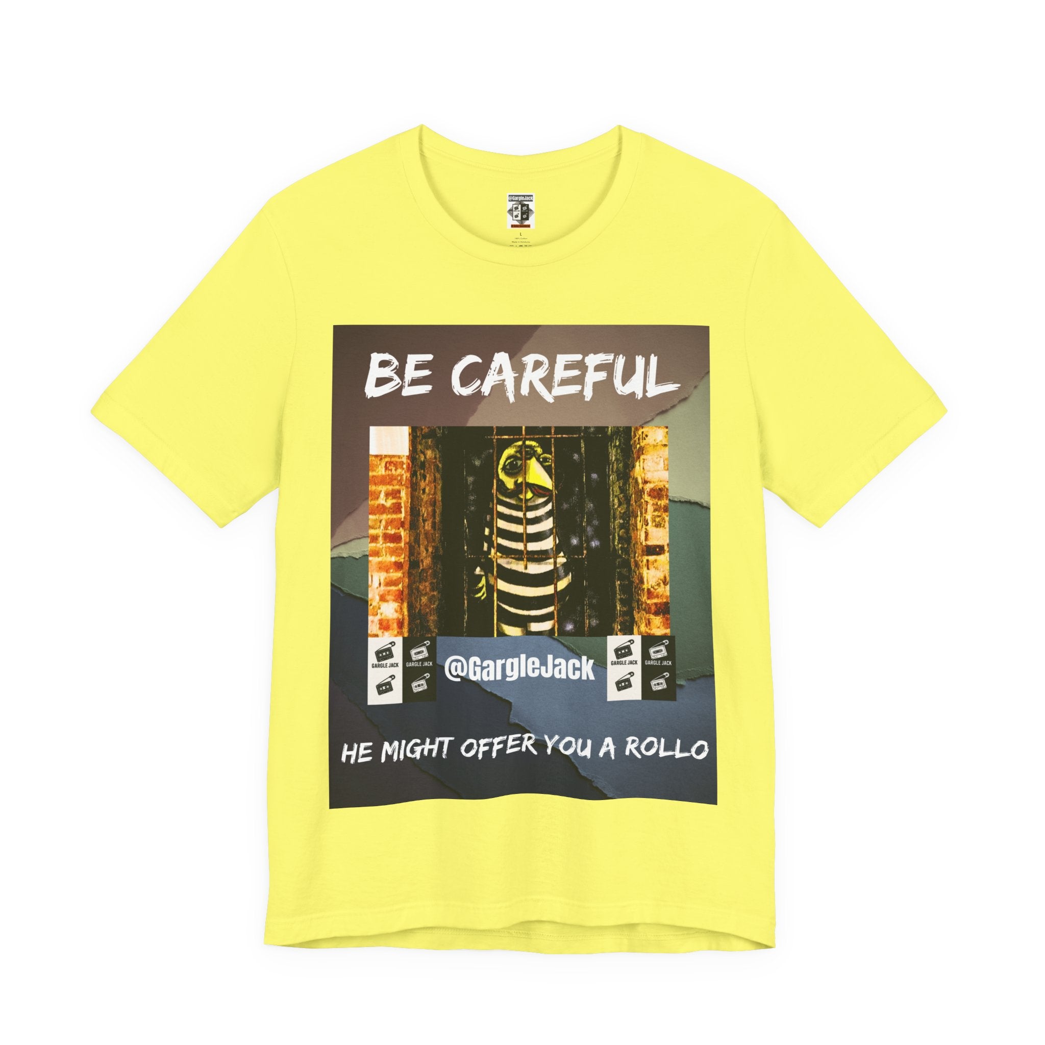 Be Careful He Might Offer You A Rollo - Gargle Jack Unisex Punk Tee