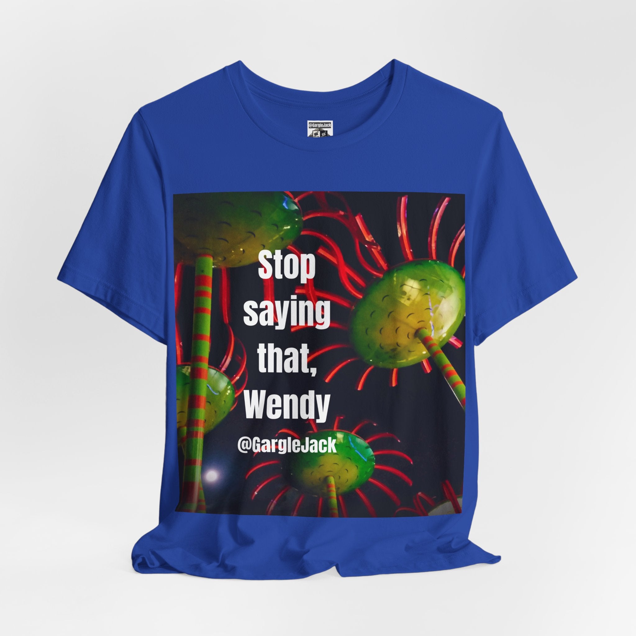 Stop Saying That Wendy - Gargle Jack Unisex Punk Tee