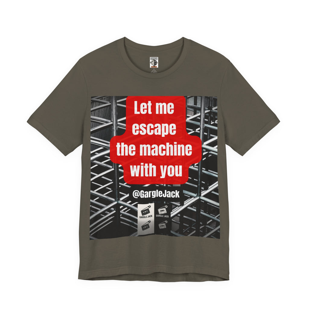 Let Me Escape The Machine With You - Gargle Jack Unisex Punk Tee