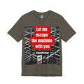 Let Me Escape The Machine With You - Gargle Jack Unisex Punk Tee