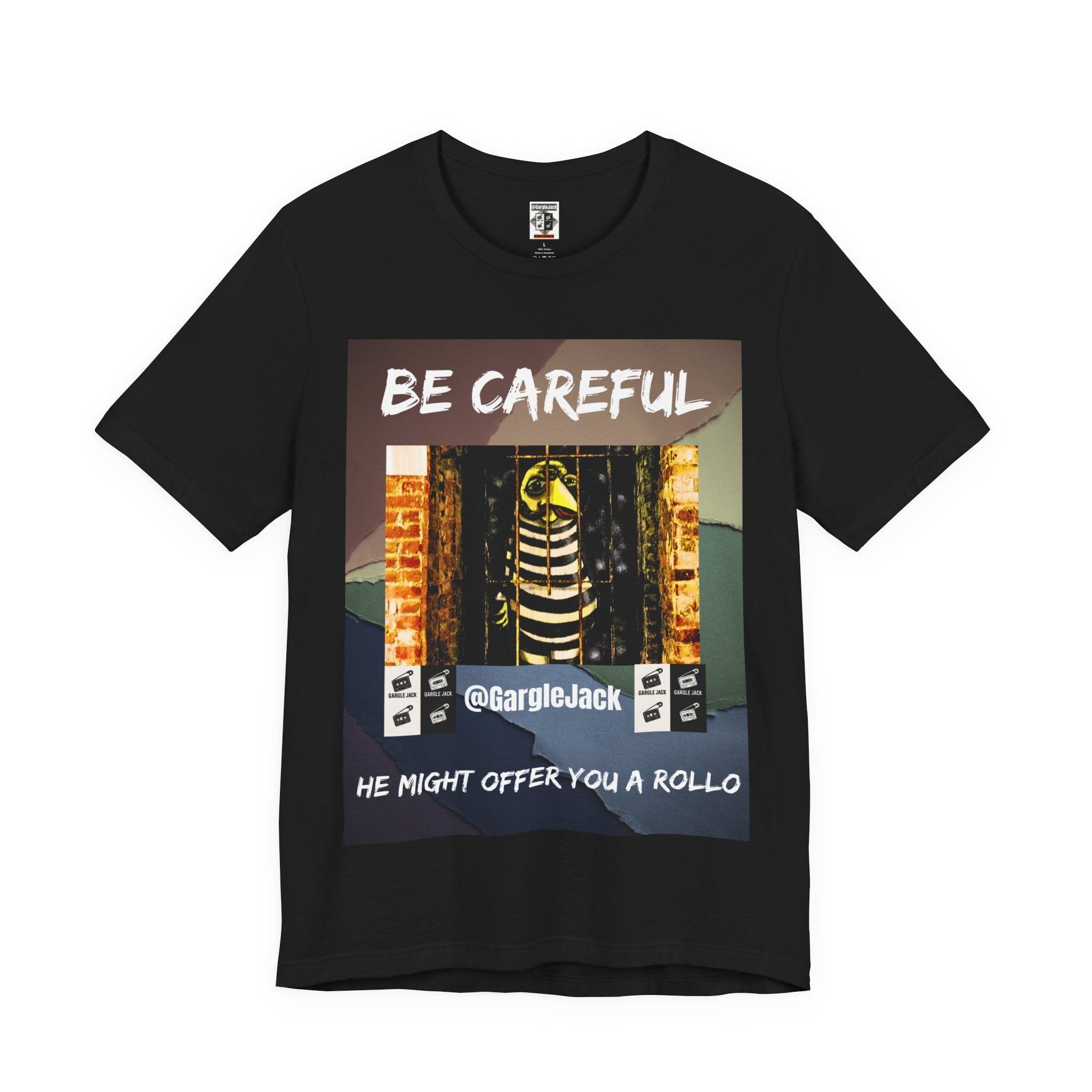 Be Careful He Might Offer You A Rollo - Gargle Jack Unisex Punk Tee