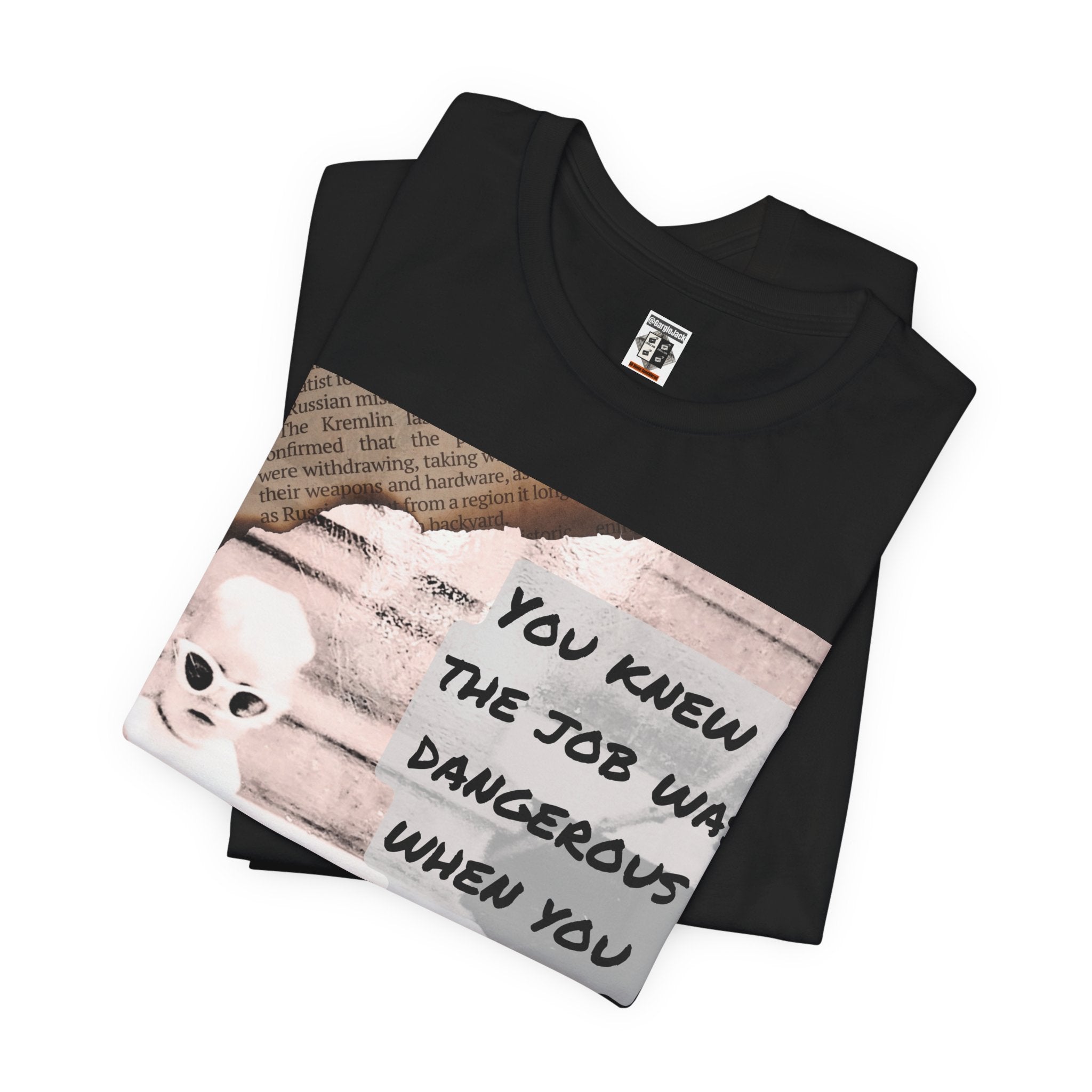 You Knew The Job Was Dangerous When You Took It - Gargle Jack Unisex Punk Tee