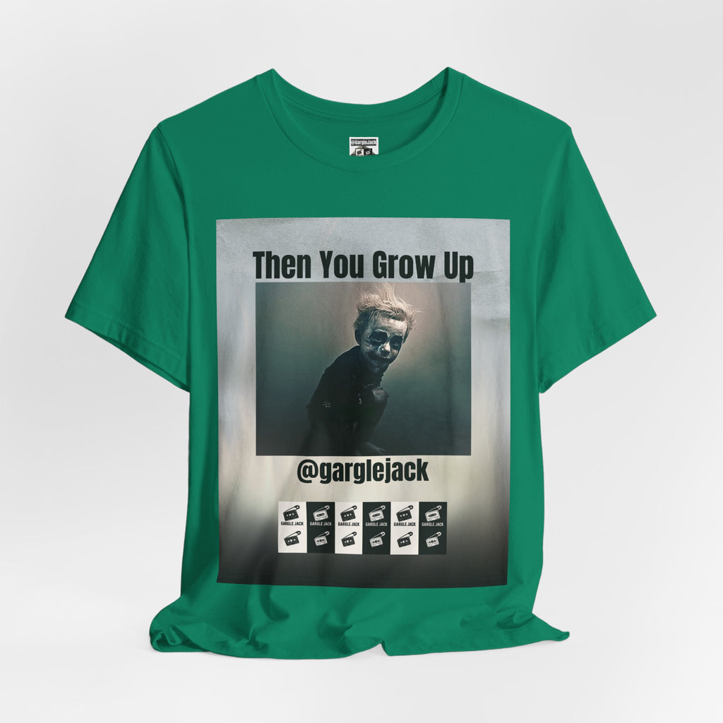 Then You Grow Up - Gargle Jack Unisex Punk Tee