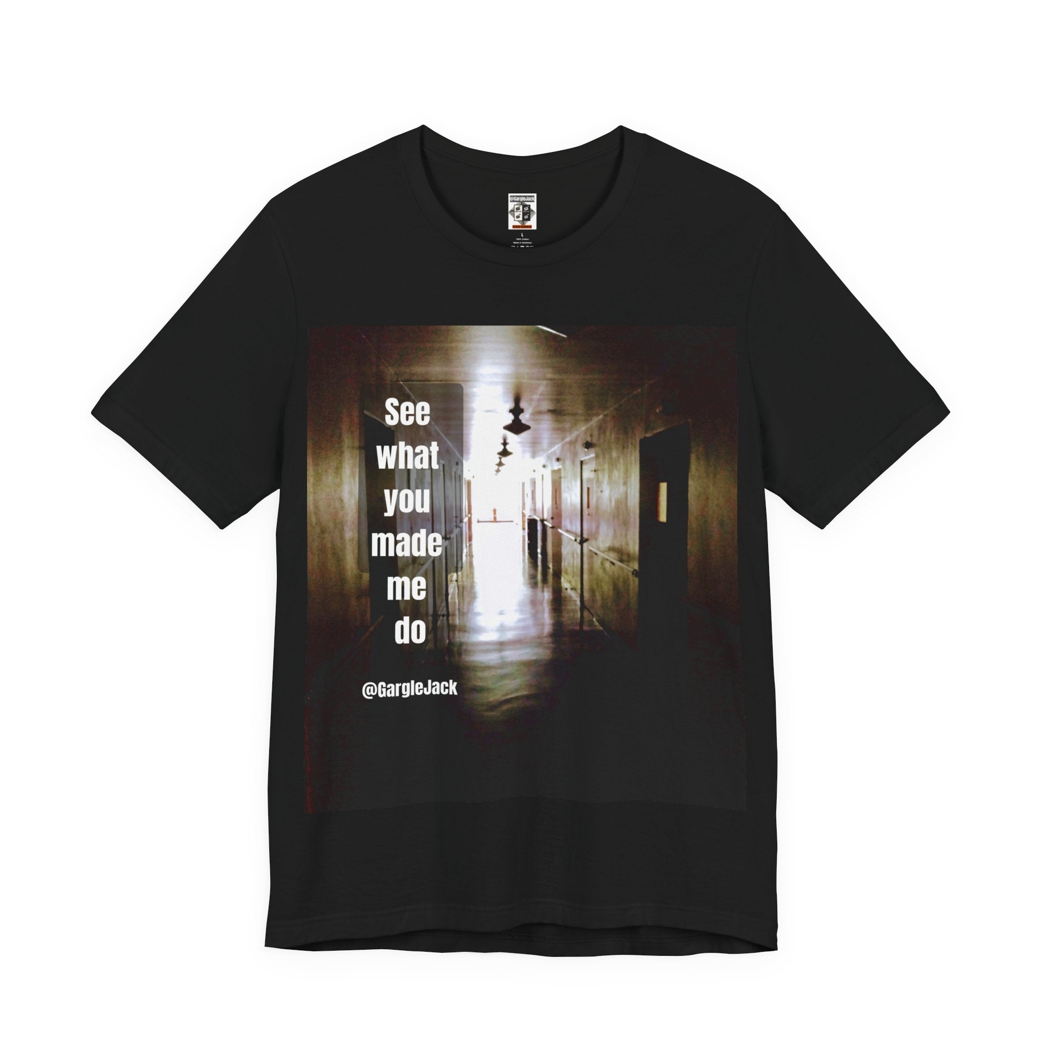 See What You Made Me Do - Gargle Jack Unisex Punk Tee