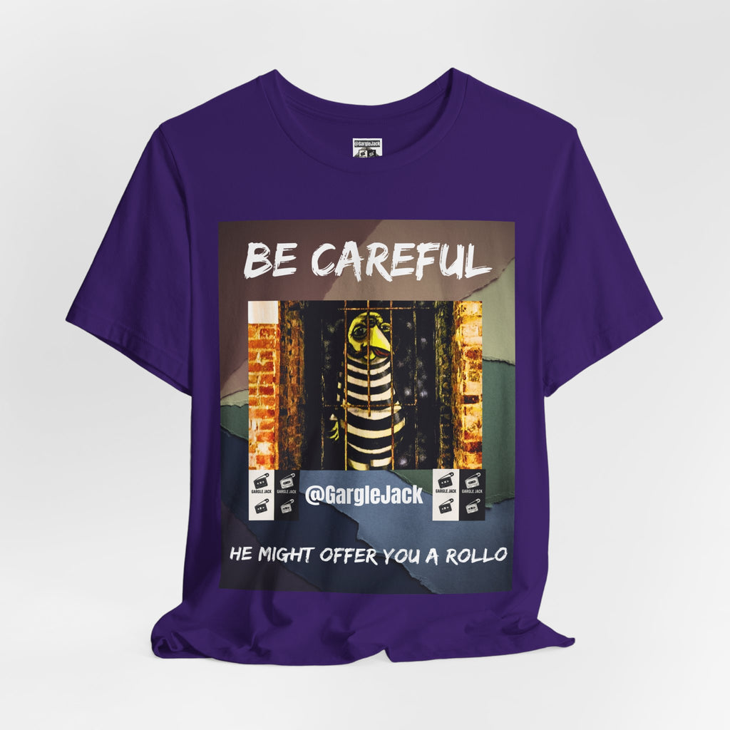 Be Careful He Might Offer You A Rollo - Gargle Jack Unisex Punk Tee