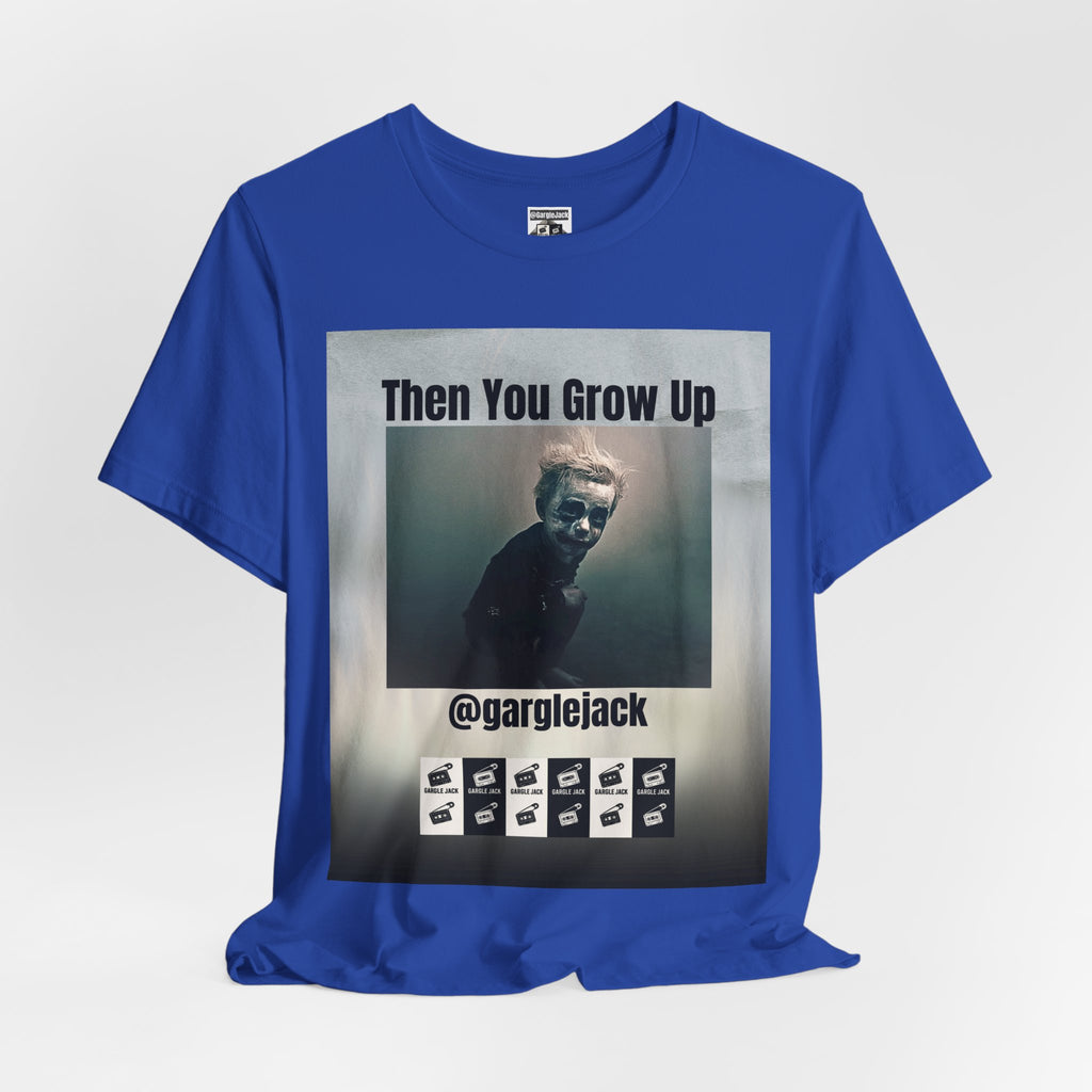 Then You Grow Up - Gargle Jack Unisex Punk Tee