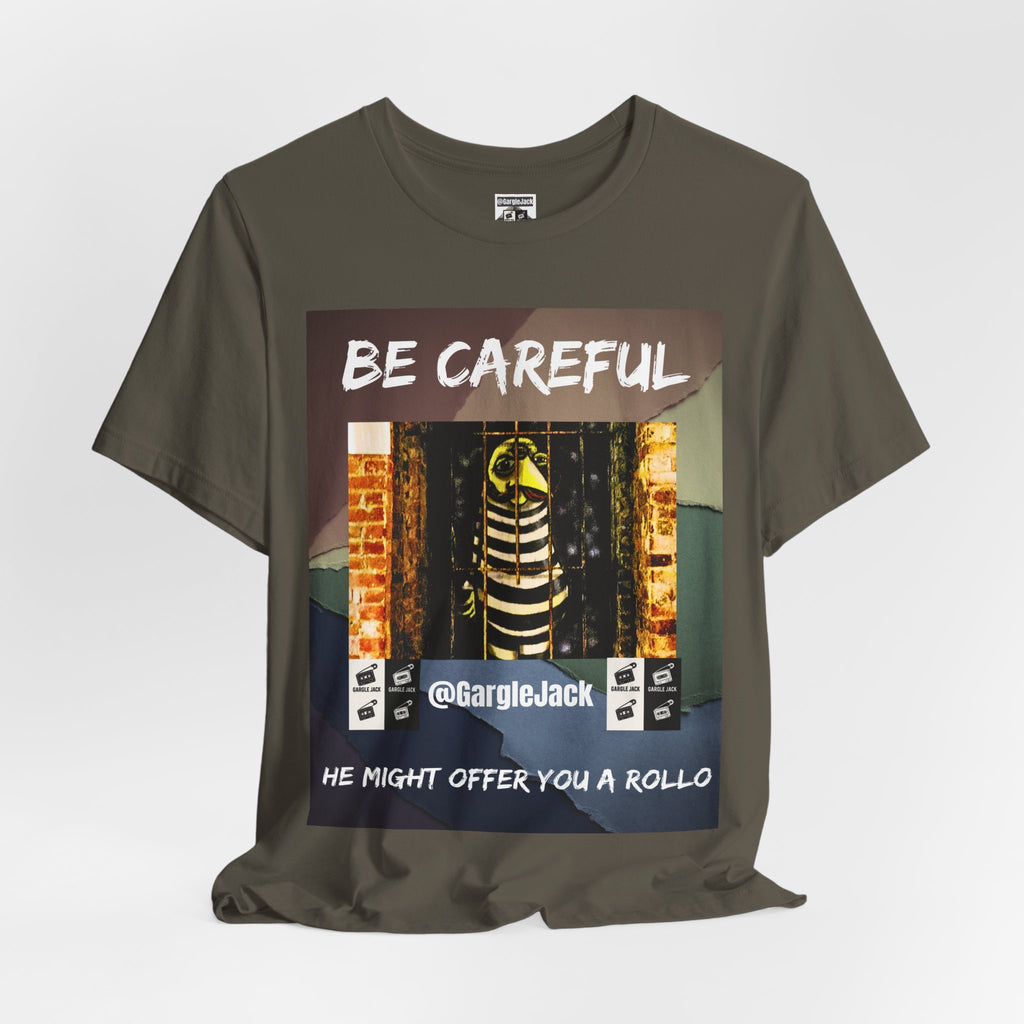 Be Careful He Might Offer You A Rollo - Gargle Jack Unisex Punk Tee