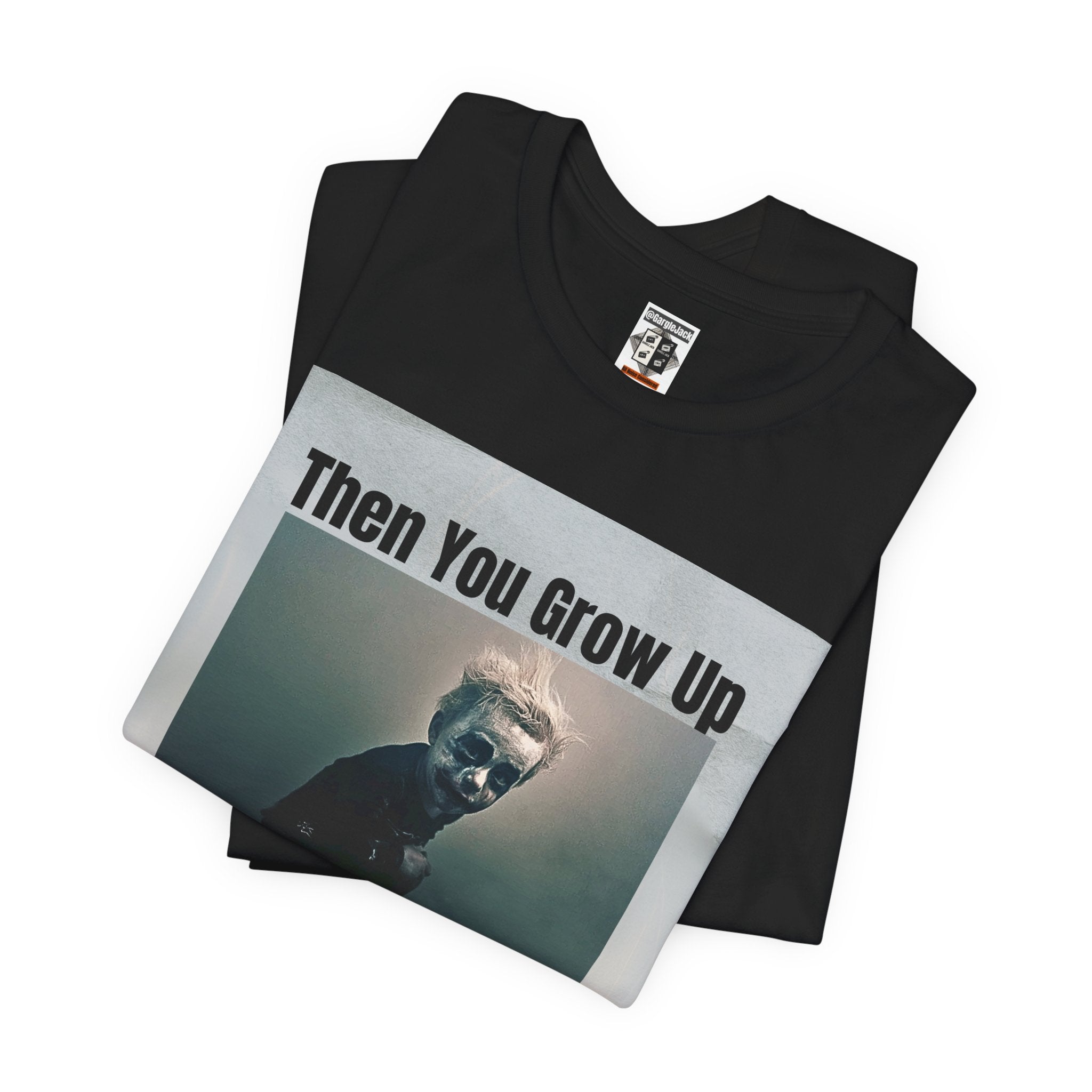 Then You Grow Up - Gargle Jack Unisex Punk Tee