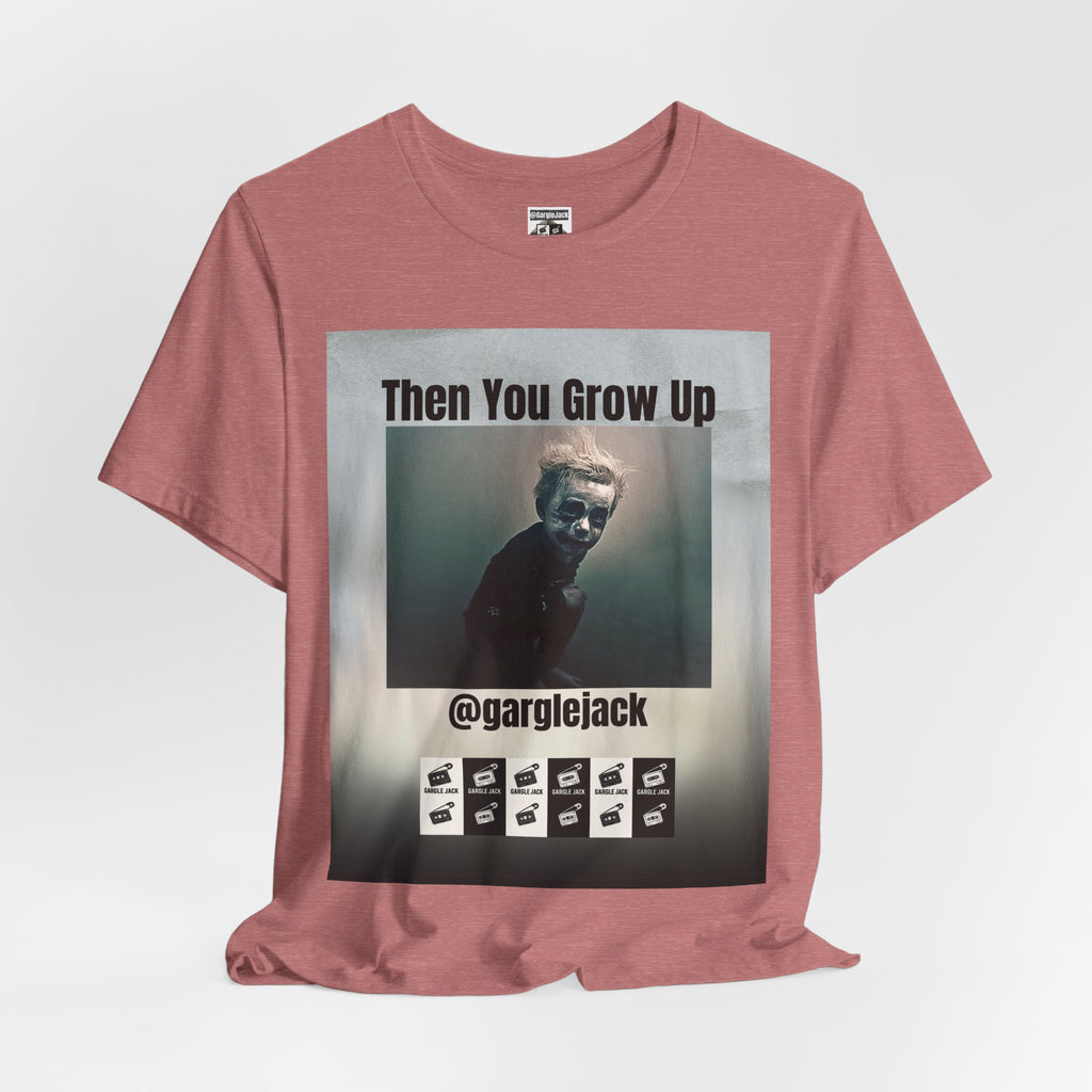 Then You Grow Up - Gargle Jack Unisex Punk Tee