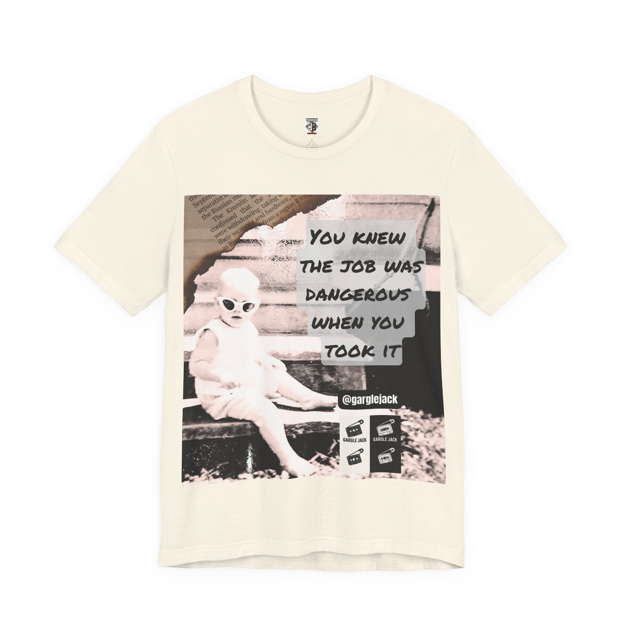 You Knew The Job Was Dangerous When You Took It - Gargle Jack Unisex Punk Tee