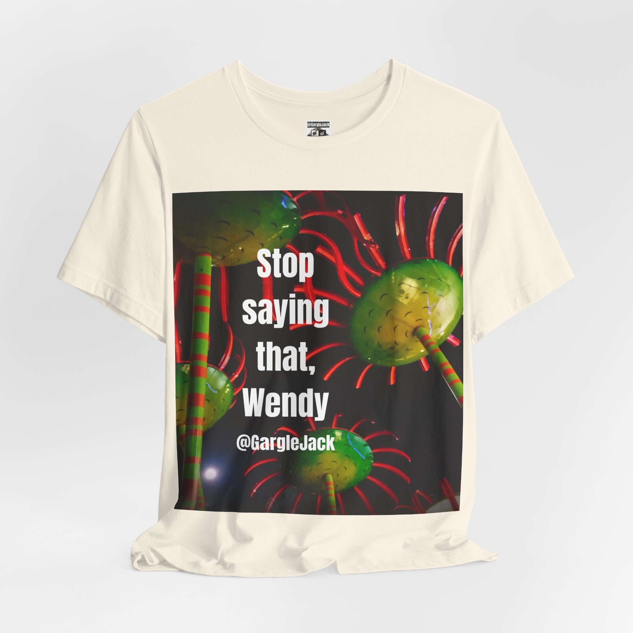 Stop Saying That Wendy - Gargle Jack Unisex Punk Tee