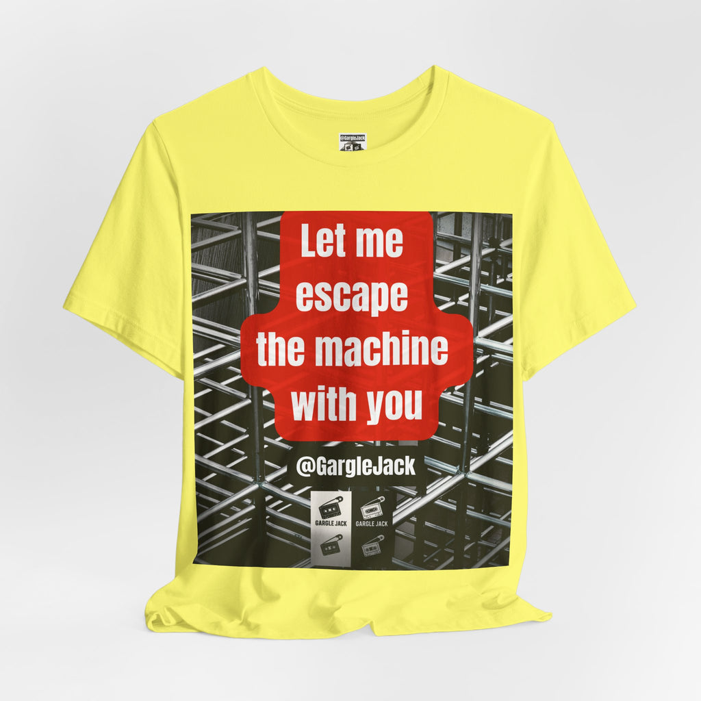 Let Me Escape The Machine With You - Gargle Jack Unisex Punk Tee