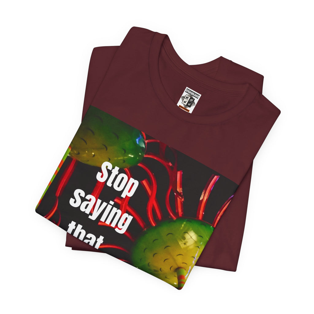 Stop Saying That Wendy - Gargle Jack Unisex Punk Tee